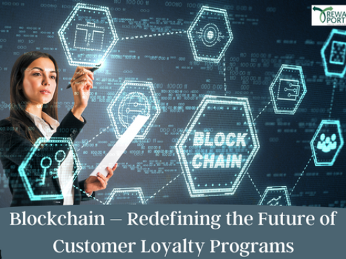 Blockchain – Redefining the Future of Customer Loyalty Programs