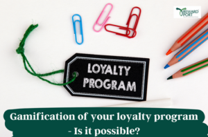 Gamification of your loyalty program - Is it possible | RewardPort