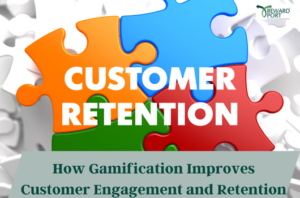 How Gamification Improves Customer Engagement and Retention | RewardPort