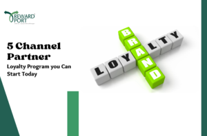 5 Channel Partner Loyalty Program You Can Start Today