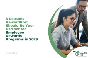 5 Reasons RewardPort Should Be Your Partner for Employee Rewards Programs in 2023