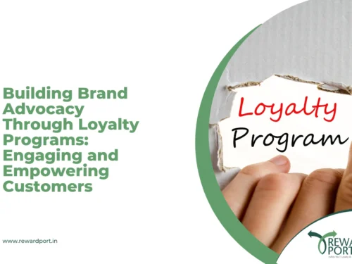 Building Brand Advocacy Through Loyalty Programs: Engaging and Empowering Customers