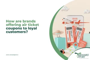 How are brands offering air ticket coupons to loyal customers?