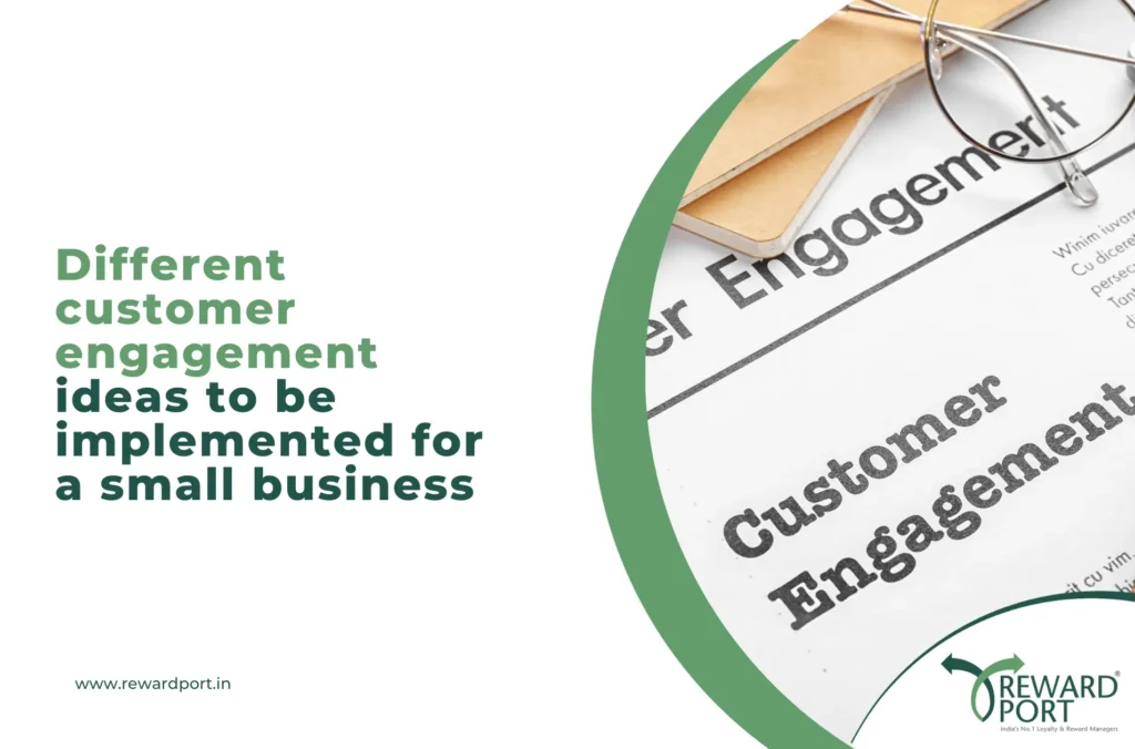 Different customer engagement ideas to be implemented for a small business